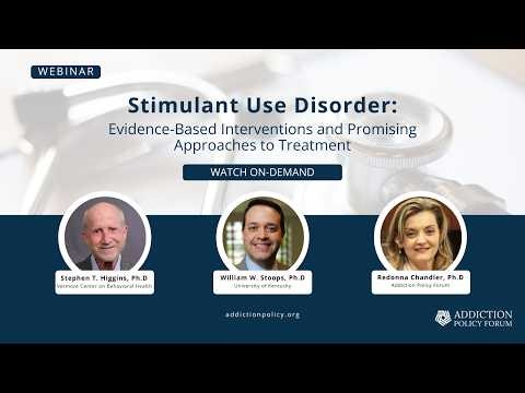 Stimulant Use Disorder: Evidence-Based Interventions and Promising Approaches to Treatment