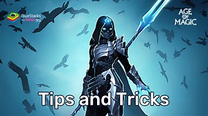 Tips and Tricks for Age of Magic: Turn Based RPG | BlueStacks