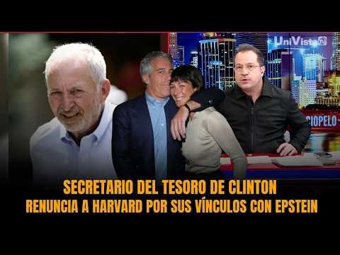 SECRETARIO DEL TESORO DE CLINTON, RENUNCIA A HARVARD POR SUS VÍNCULOS CON EPSTEIN | Sánchez Grass