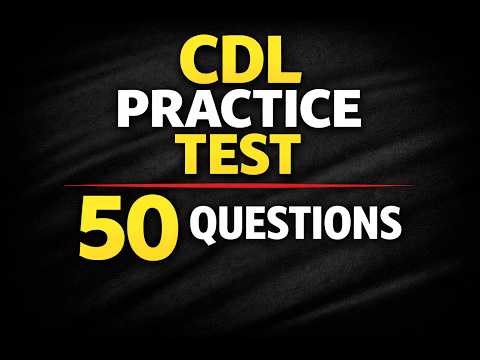 CDL General Knowledge – 50 Questions (Part 1)