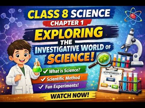 Class 8 chapter 1 Science Exploring the Investigative World of Science