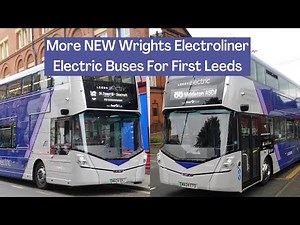 MORE NEW Electric Wrights Electroliner Buses For FirstBus In Leeds | First West Yorkshire