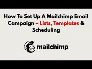 How To Set Up A Mailchimp Email Campaign – Lists, Templates & Scheduling