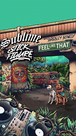 Sublime (ft. original vocals from Bradley Nowell) X Stick Figure present
