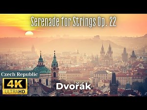4K Czech Republic Scenic Relaxation Film - Dvořák - Serenade for Strings Op. 22