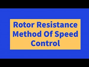 Rotor Resistance method of speed control