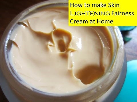 How to Make Fairness Cream,Skin Lightening Cream,Get Fair Skin in 7 Days Naturally