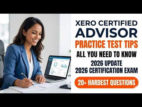 Xero Certified Advisor Practice Test Tips 2026 | Certification Exam Preparation Guide
