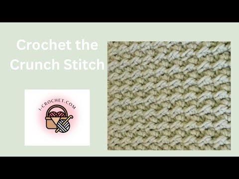 Learn to Crochet the Crunch Stitch