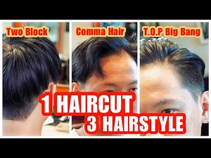 KOREAN HAIRSTYLE 3 in 1 | TWO BLOCK HAIRCUT | COMMA HAIR | T.O.P BIG BANG HAIRSTYLE