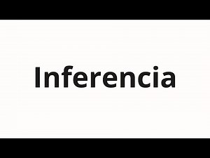 How to pronounce Inferencia