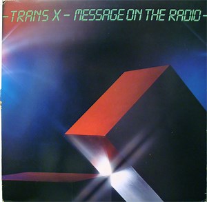 Trans X - Message On The Radio