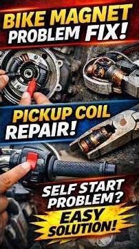 Bike Magnet Problem Fix | Pickup Coil Repair | Motorcycle Self Start Problem Solution