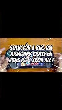 Solution to Armory Crate Bug on Asus ROG Xbox Ally