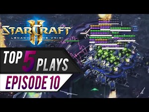 StarCraft 2: TOP 5 Plays - Episode 10