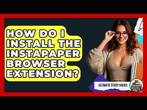 How Do I Install The Instapaper Browser Extension? - Ultimate Study Hacks