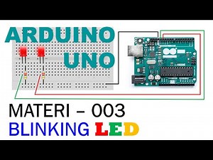 BELAJAR ARDUINO PROJECT_003: BLINKING LED, LAMPU LED YANG BERKEDIP | CODING ROBOT SENSOR IOT MOTOR