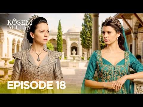 Kosem Sultan Episode 18 | Turkish Drama