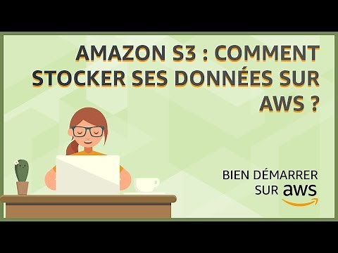 Amazon S3 : comment stocker ses données sur AWS ?