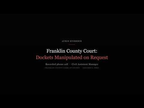 Franklin County Common Pleas Court: Dockets Manipulated on Request | Recorded Phone Call