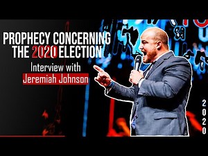 Prophetic Dream Concerning Trump and the 2020 Election - Jeremiah Johnson