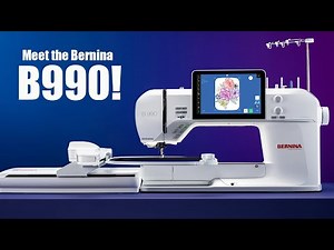 Meet the NEW Bernina B990!