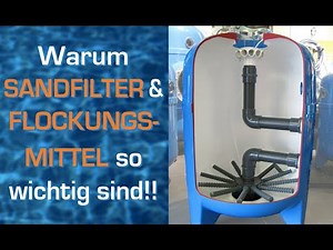 Warum Sandfilteranlage und Flockungsmittel so wichtig sind