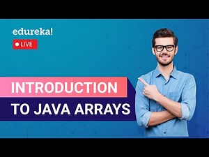 Introduction to Java Arrays | Java Programming | Edureka | Java Live