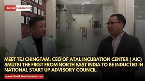 #sikkimchronicle | SC EXCLUSIVE Meet Tej Chingtam, CEO of Atal Incubation Center ( AIC) SMUTBI the first from North East India to be inducted in National Start Up Advisory Council. | Sikkim Chronicle