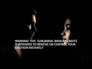 WARNING: REMOVE AND CONTROL YOUR EMOTION INSTANTLY [Powerful Subliminal Message]