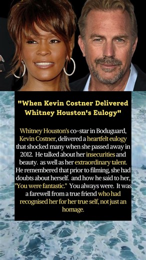 When Kevin Costner Delivered Whitney Houston's Eulogy