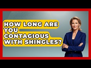 How Long Are You Contagious With Shingles? - Skin Savvy Dermatology