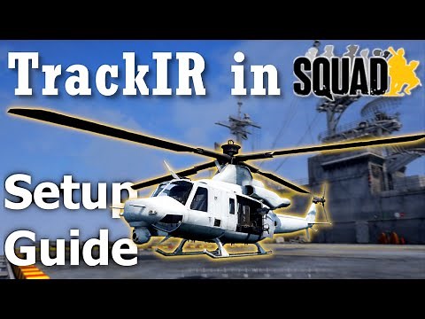 HOW to USE TrackIR in SQUAD! - A Tutorial For Squad Helicopter Pilots To Make TrackIR Work