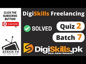 Digiskills Freelancing Quiz 2 Batch 7 Solution | Digiskills | GTECH TV