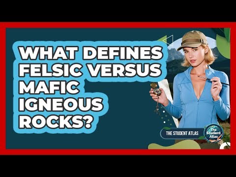 What Defines Felsic Versus Mafic Igneous Rocks?
