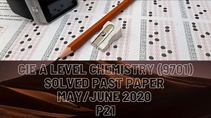CIE A Level Chemistry (9701) Solved Past Paper May/June 2020 P21