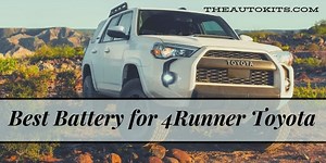 Choose The 5 Best Battery for 4Runner - Get Your Toyota Constant Power