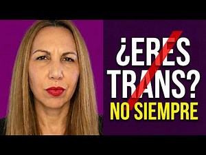 Not everyone who wants to be a woman is trans.