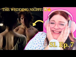 OUTLANDER 1x07 | THE WEDDING NIGHT TURNED ME FERAL 😭💀🔥 | Reaction