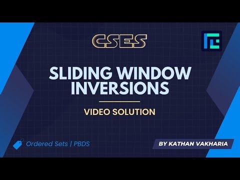 Sliding Window Inversions | Video Solution | CSES Problemset | Sliding Window Problems