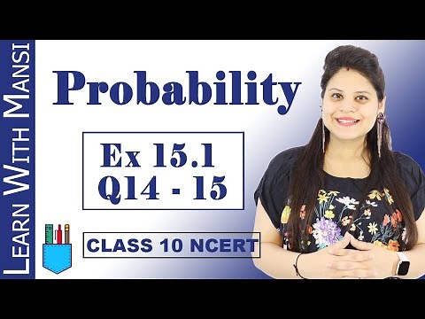 Class 10 Maths | Chapter 15 | Exercise 15.1 Q14 & Q15 | Probability | NCERT