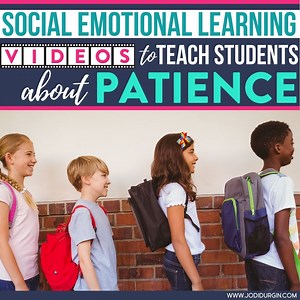 Teaching Patience in the Classroom Using Videos in 2026 - Teaching with Jodi Durgin and Company