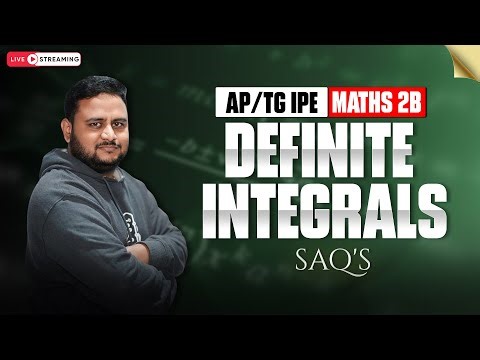 Maths 2B Definite Integrals Most Important SAQ’s | Abhilash Sir | IPE 2026