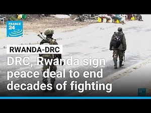 DRC, Rwanda sign peace deal to end decades of fierce fighting • FRANCE 24 English