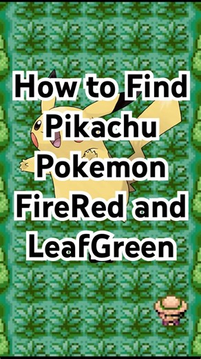 How to Find Pikachu Pokemon FireRed and LeafGreen #gaming #pokemon #pikachu #firered #leafgreen