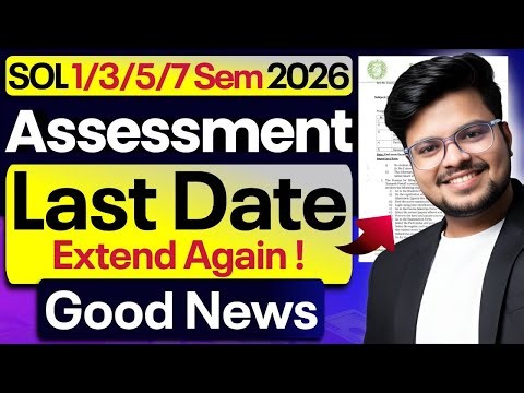 🚨Good News! DU SOL Assessment Date Extended AGAIN 2026 | 1st 3rd 5th 7th Semester | Final Chance!