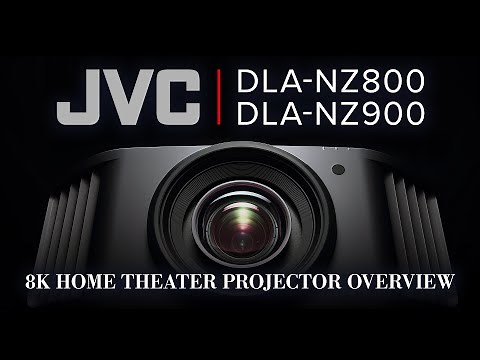 JVC DLA-NZ800 & DLA-NZ900 8K Home Theater Projector Overview