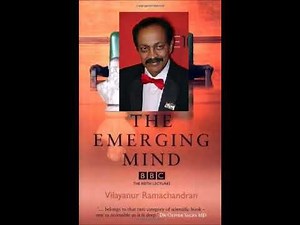 V. S. Ramachandran: The Emerging Mind - Lecture 1: "Phantoms in the Brain"