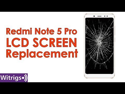 Redmi Note 5 Pro LCD Screen Repair | Replacement