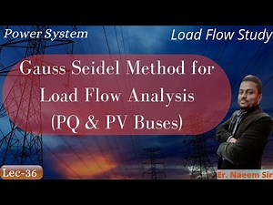 Gauss Seidel Method for Load Flow Analysis | Part 2 | PQ andPV Buses | Lec-36 | Power System